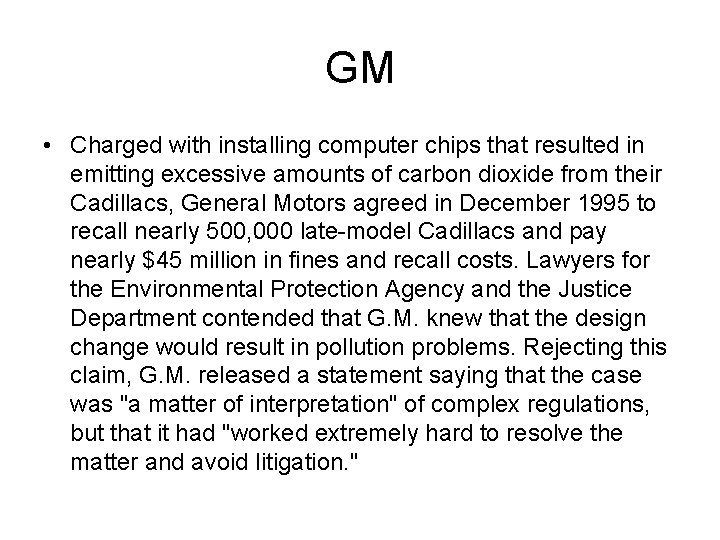 GM • Charged with installing computer chips that resulted in emitting excessive amounts of GM • Charged with installing computer chips that resulted in emitting excessive amounts of