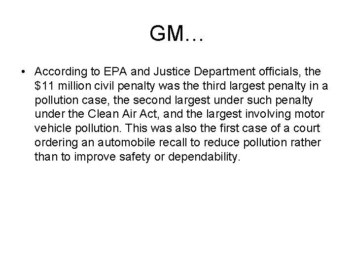 GM… • According to EPA and Justice Department officials, the $11 million civil penalty GM… • According to EPA and Justice Department officials, the $11 million civil penalty
