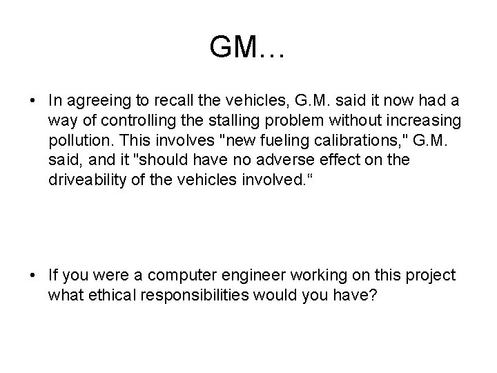 GM… • In agreeing to recall the vehicles, G. M. said it now had GM… • In agreeing to recall the vehicles, G. M. said it now had