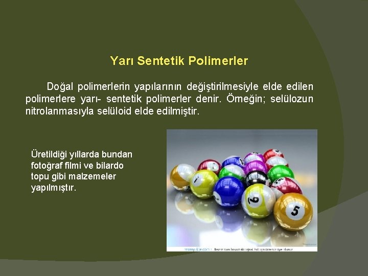 Yarı Sentetik Polimerler Doğal polimerlerin yapılarının değiştirilmesiyle elde edilen polimerlere yarı- sentetik polimerler denir.