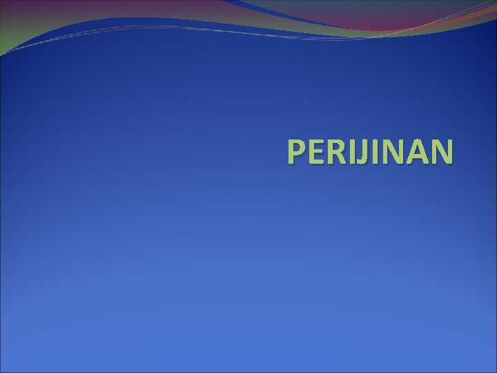 PERIJINAN 