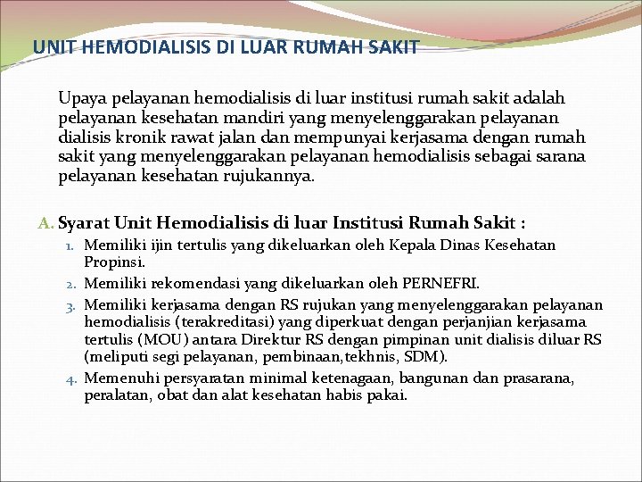 UNIT HEMODIALISIS DI LUAR RUMAH SAKIT Upaya pelayanan hemodialisis di luar institusi rumah sakit
