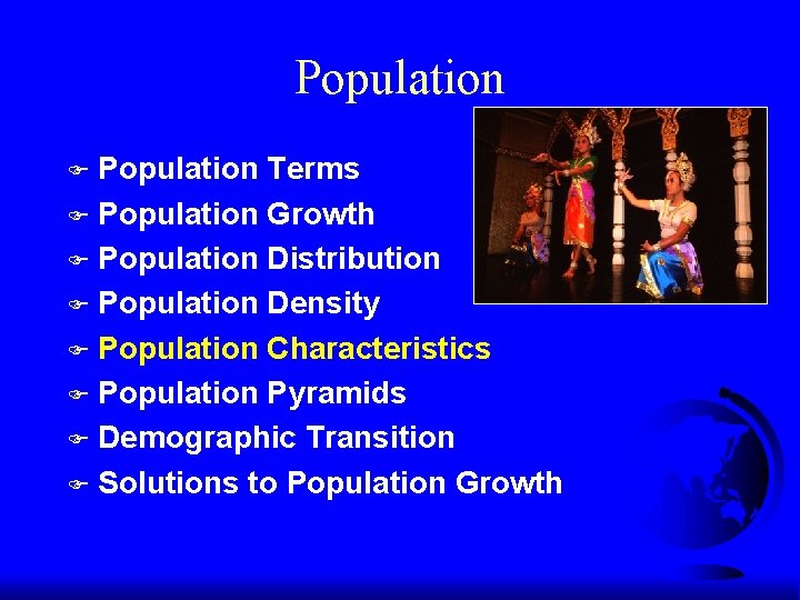 Population Terms F Population Growth F Population Distribution F Population Density F Population Characteristics