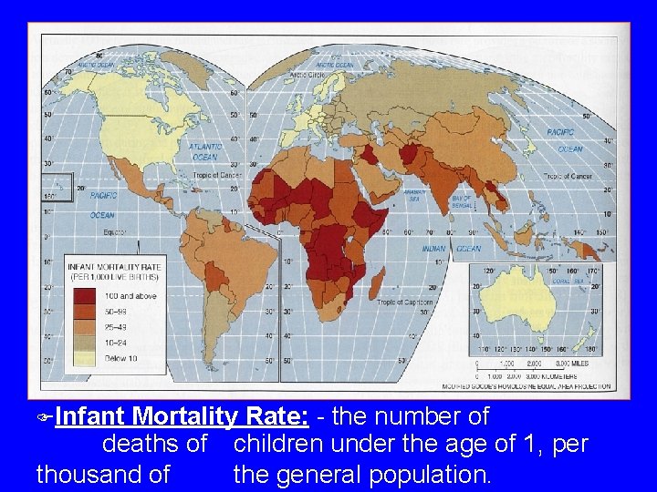 FInfant Mortality Rate: - the number of deaths of children under the age of