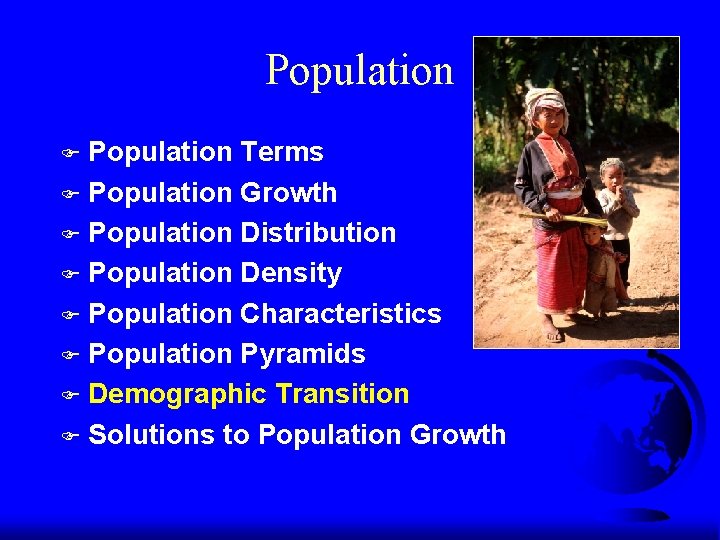 Population Terms F Population Growth F Population Distribution F Population Density F Population Characteristics