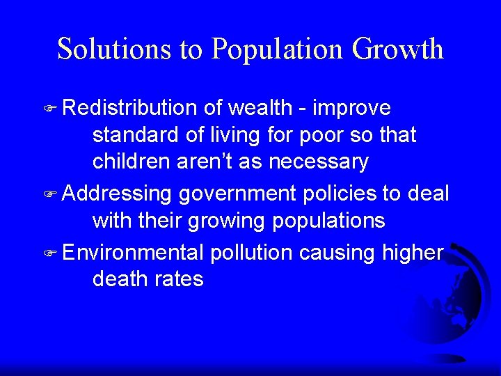 Solutions to Population Growth F Redistribution of wealth - improve standard of living for Solutions to Population Growth F Redistribution of wealth - improve standard of living for