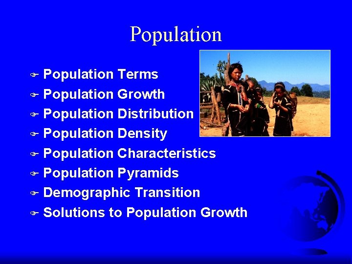 Population Terms F Population Growth F Population Distribution F Population Density F Population Characteristics