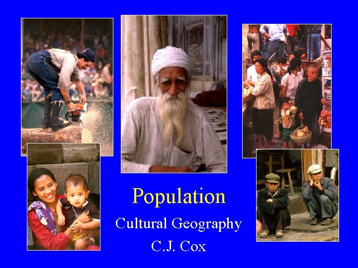 Population Cultural Geography C. J. Cox 