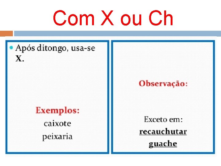 Com X ou Ch 
