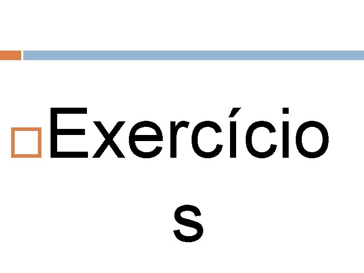  Exercício s 