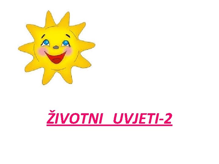ŽIVOTNI UVJETI-2 