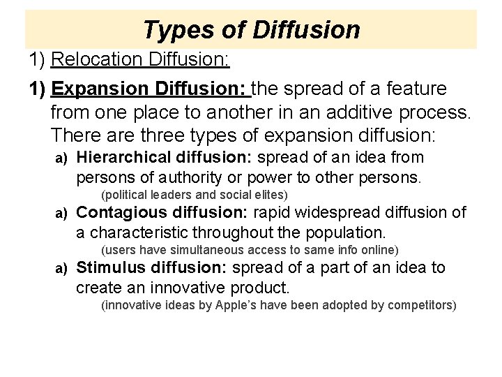 Types of Diffusion 1) Relocation Diffusion: 1) Expansion Diffusion: the spread of a feature