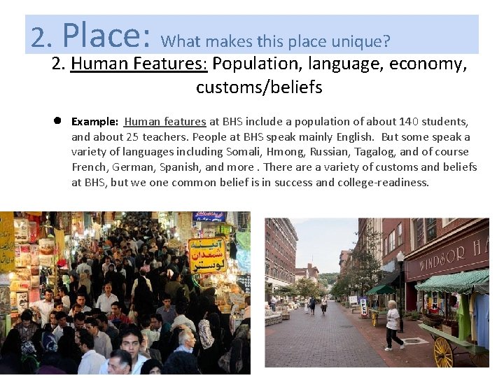 2. Place: What makes this place unique? 2. Human Features: Population, language, economy, customs/beliefs