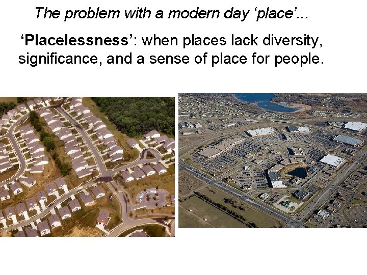 The problem with a modern day ‘place’. . . ‘Placelessness’: when places lack diversity,