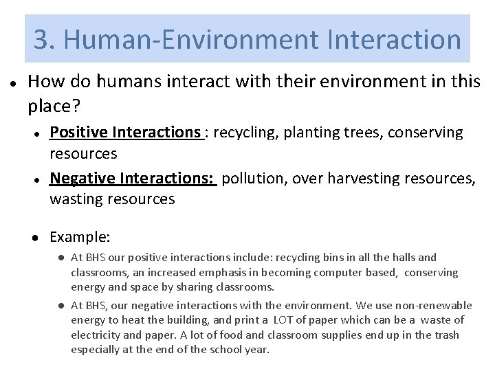 3. Human-Environment Interaction ● How do humans interact with their environment in this place?