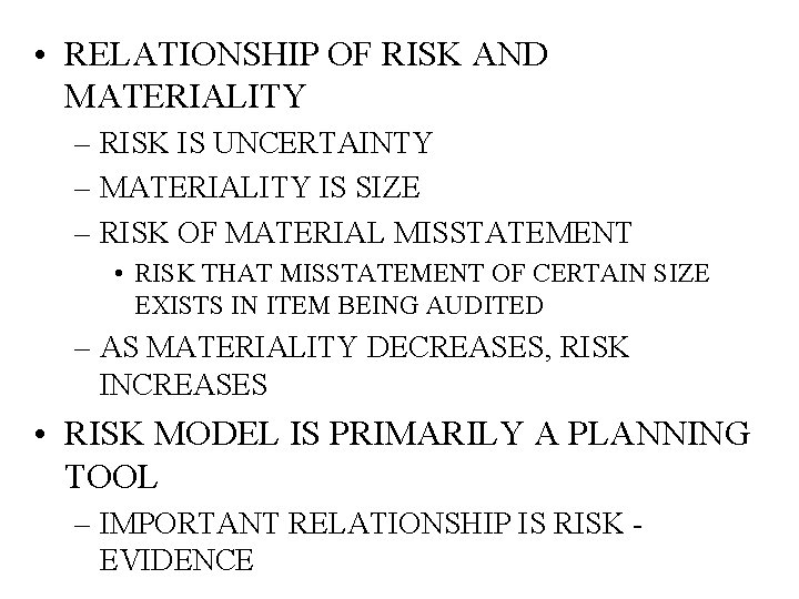  • RELATIONSHIP OF RISK AND MATERIALITY – RISK IS UNCERTAINTY – MATERIALITY IS