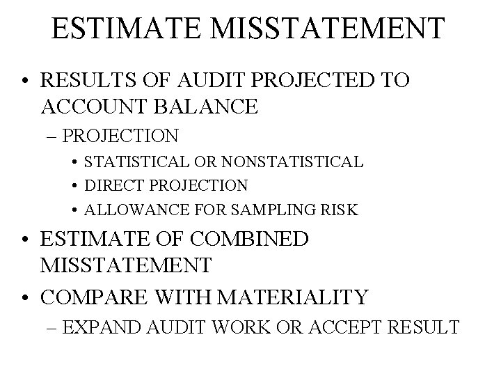 ESTIMATE MISSTATEMENT • RESULTS OF AUDIT PROJECTED TO ACCOUNT BALANCE – PROJECTION • STATISTICAL