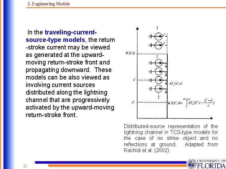 3. Engineering Models In the traveling-currentsource-type models, the return -stroke current may be viewed