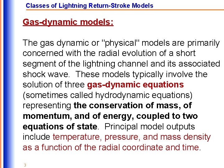 Classes of Lightning Return-Stroke Models Gas-dynamic models: The gas dynamic or "physical" models are