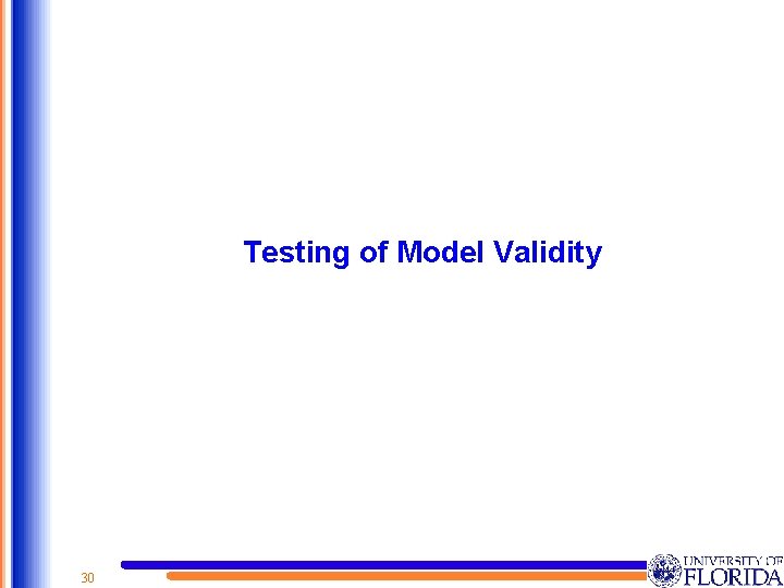 Testing of Model Validity 30 