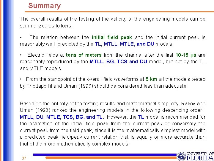 Summary The overall results of the testing of the validity of the engineering models