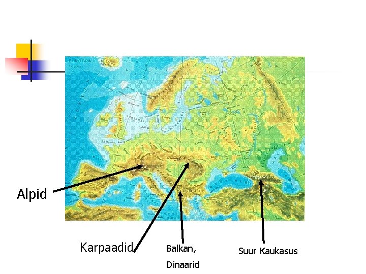 Alpid Karpaadid Balkan, Dinaarid Suur Kaukasus 