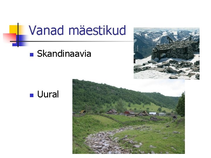 Vanad mäestikud n Skandinaavia n Uural 