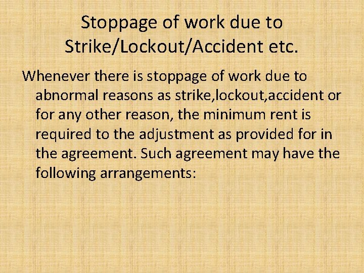 Stoppage of work due to Strike/Lockout/Accident etc. Whenever there is stoppage of work due
