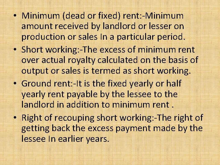  • Minimum (dead or fixed) rent: -Minimum amount received by landlord or lesser