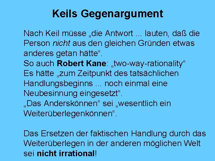 Keils Gegenargument Nach Keil müsse „die Antwort. . . lauten, daß die Person nicht