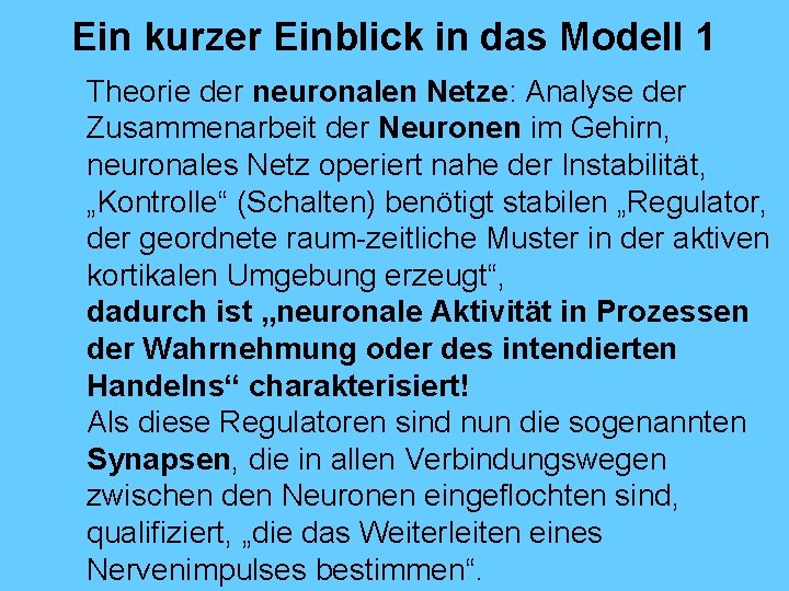 Ein kurzer Einblick in das Modell 1 Theorie der neuronalen Netze: Analyse der Zusammenarbeit