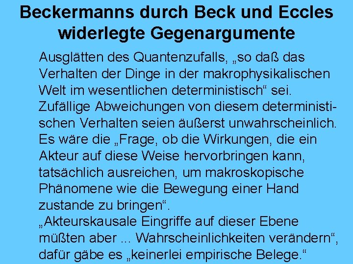 Beckermanns durch Beck und Eccles widerlegte Gegenargumente Ausglätten des Quantenzufalls, „so daß das Verhalten