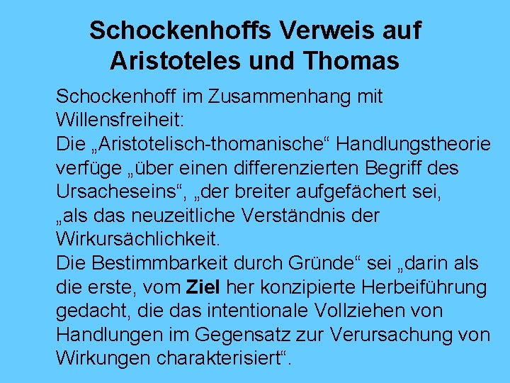 Schockenhoffs Verweis auf Aristoteles und Thomas Schockenhoff im Zusammenhang mit Willensfreiheit: Die „Aristotelisch-thomanische“ Handlungstheorie