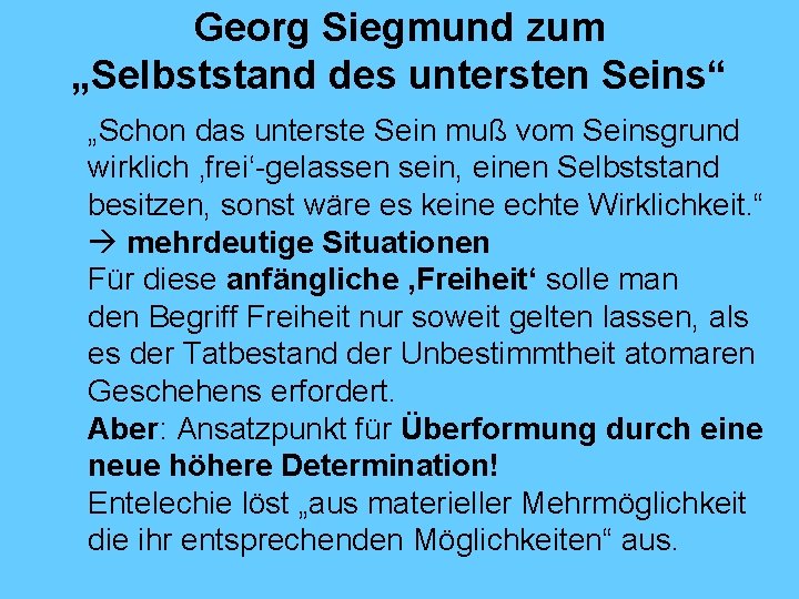 Georg Siegmund zum „Selbststand des untersten Seins“ „Schon das unterste Sein muß vom Seinsgrund