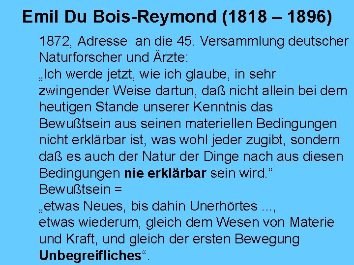 Emil Du Bois-Reymond (1818 – 1896) 1872, Adresse an die 45. Versammlung deutscher Naturforscher