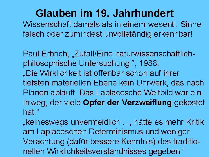 Glauben im 19. Jahrhundert Wissenschaft damals in einem wesentl. Sinne falsch oder zumindest unvollständig