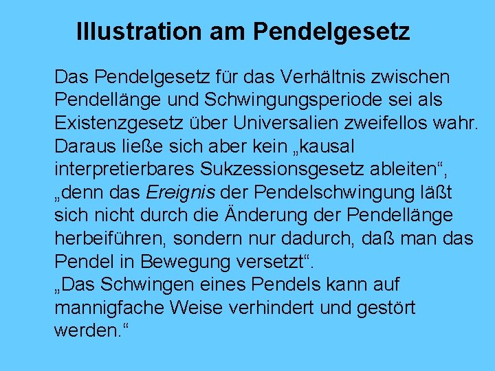 Illustration am Pendelgesetz Das Pendelgesetz für das Verhältnis zwischen Pendellänge und Schwingungsperiode sei als