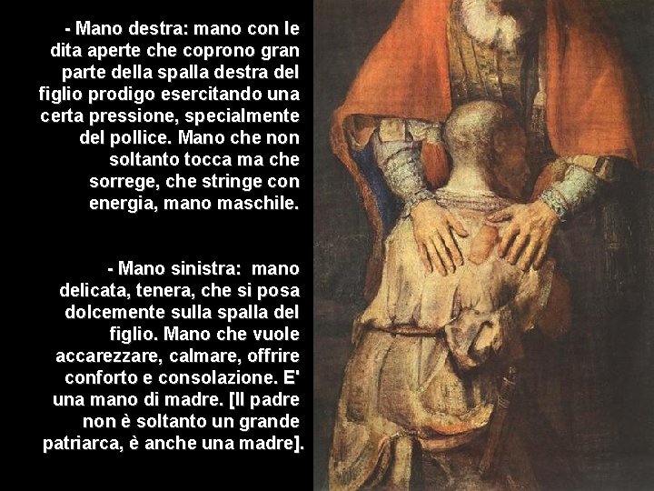- Mano destra: mano con le dita aperte che coprono gran parte della spalla - Mano destra: mano con le dita aperte che coprono gran parte della spalla