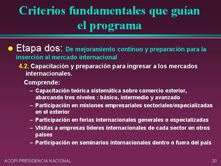 Criterios fundamentales que guían el programa l Etapa dos: De mejoramiento continuo y preparación