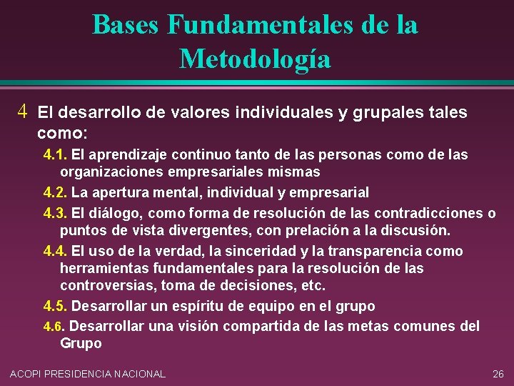 Bases Fundamentales de la Metodología 4 El desarrollo de valores individuales y grupales tales