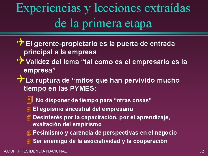 Experiencias y lecciones extraídas de la primera etapa QEl gerente-propietario es la puerta de