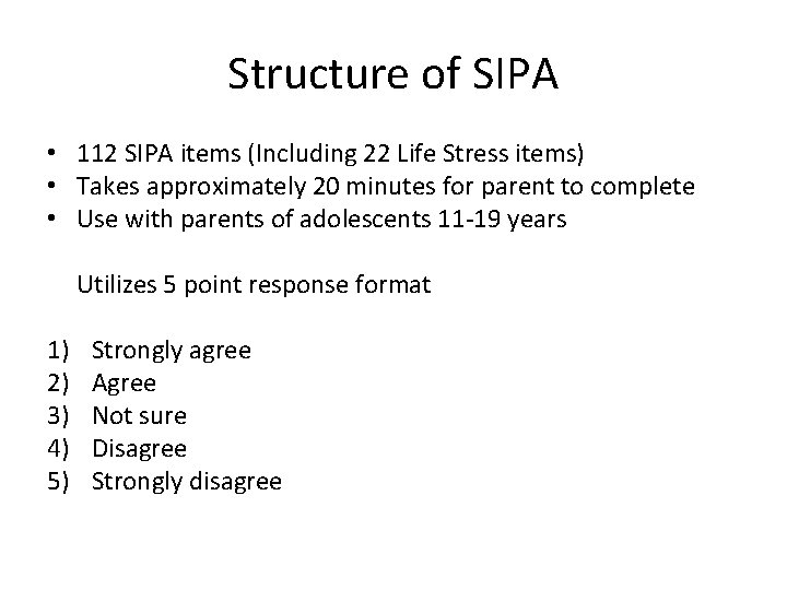 Structure of SIPA • 112 SIPA items (Including 22 Life Stress items) • Takes