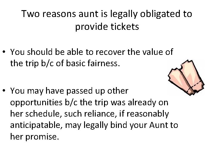 Two reasons aunt is legally obligated to provide tickets • You should be able