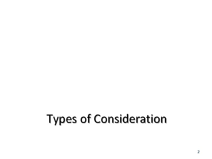 Types of Consideration 2 