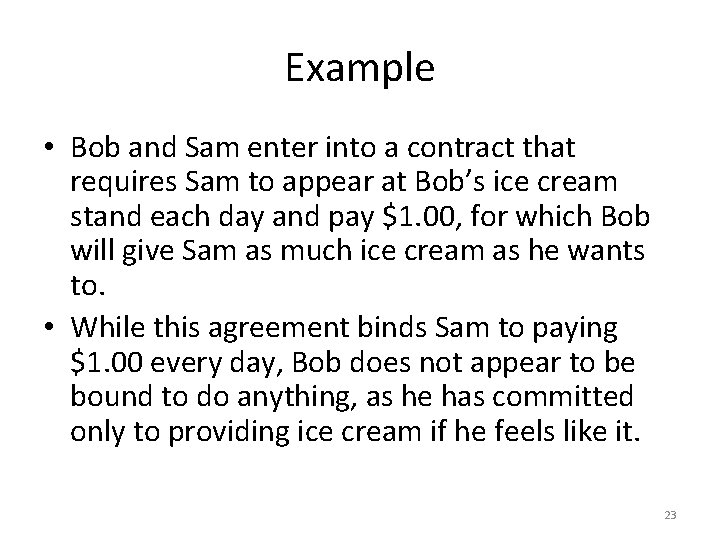 Example • Bob and Sam enter into a contract that requires Sam to appear