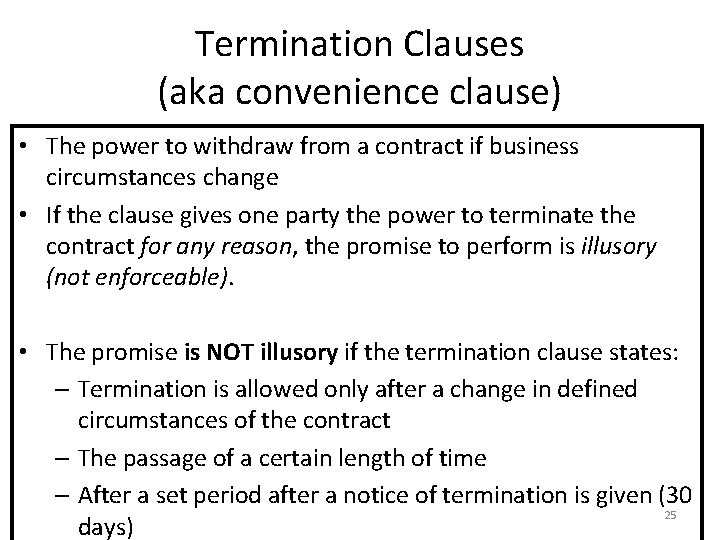 Termination Clauses (aka convenience clause) • The power to withdraw from a contract if