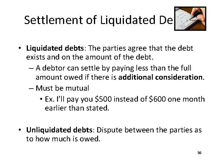 Settlement of Liquidated Debts • Liquidated debts: The parties agree that the debt exists