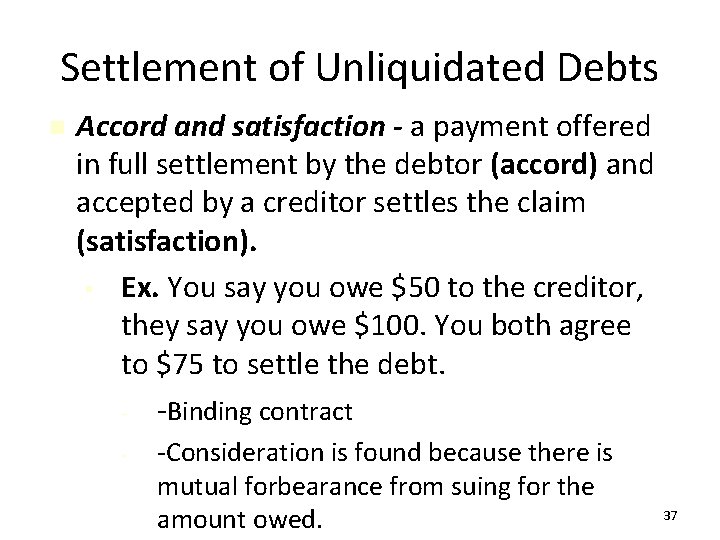 Settlement of Unliquidated Debts n Accord and satisfaction - a payment offered in full