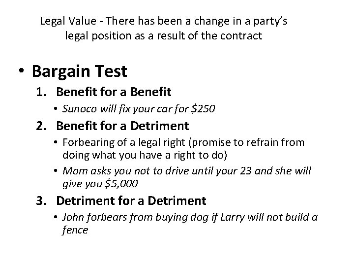 Legal Value - There has been a change in a party’s legal position as
