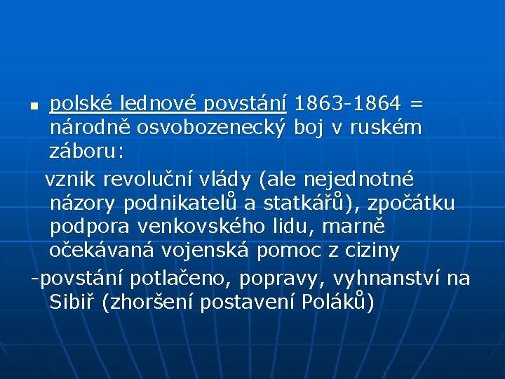 polské lednové povstání 1863 -1864 = národně osvobozenecký boj v ruském záboru: vznik revoluční